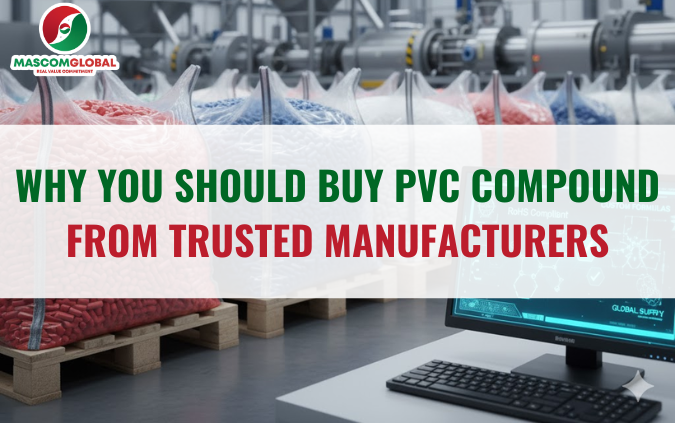 Why You Should Buy PVC Compound from Trusted Manufacturers